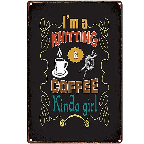 

Free Pintree Original Retro Design I'm A Knitting Coffee Kinda Girls Tin Metal Signs Wall Art|Thick Tinplate Print Poster Wall D