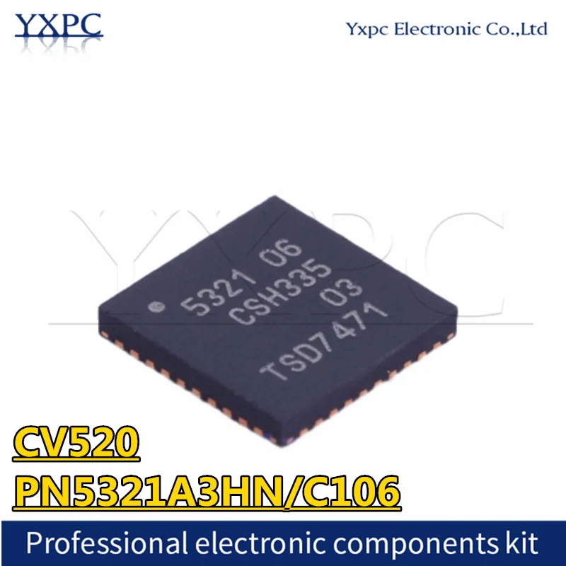 

5pcs CV520 QFN32 MFRC520 PN532 PN5321A3HN/C106 QFN40 5321 Chips