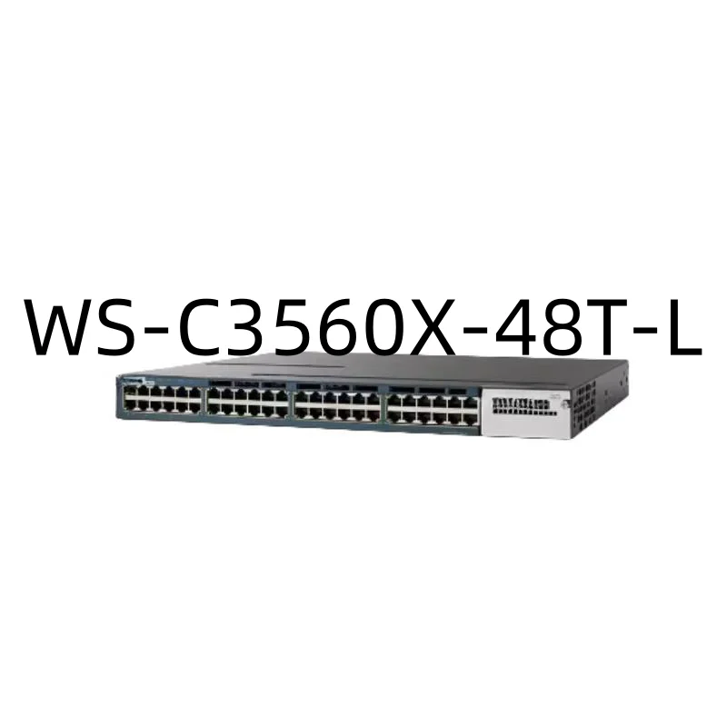 

New Original Genuine Switches WS-C3560X-48T-L WS-C3560X-48T-S WS-C3560X-48T-E WS-C3560X-48P-L WS-C3560X-48P-S