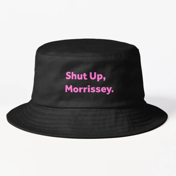 

Pink Text Shut Up Morrissey Bucket Hat Bucket Hat Fishermen Sun Women Summer Sport Fashion Caps Cheapu Boys Mens Casual Black