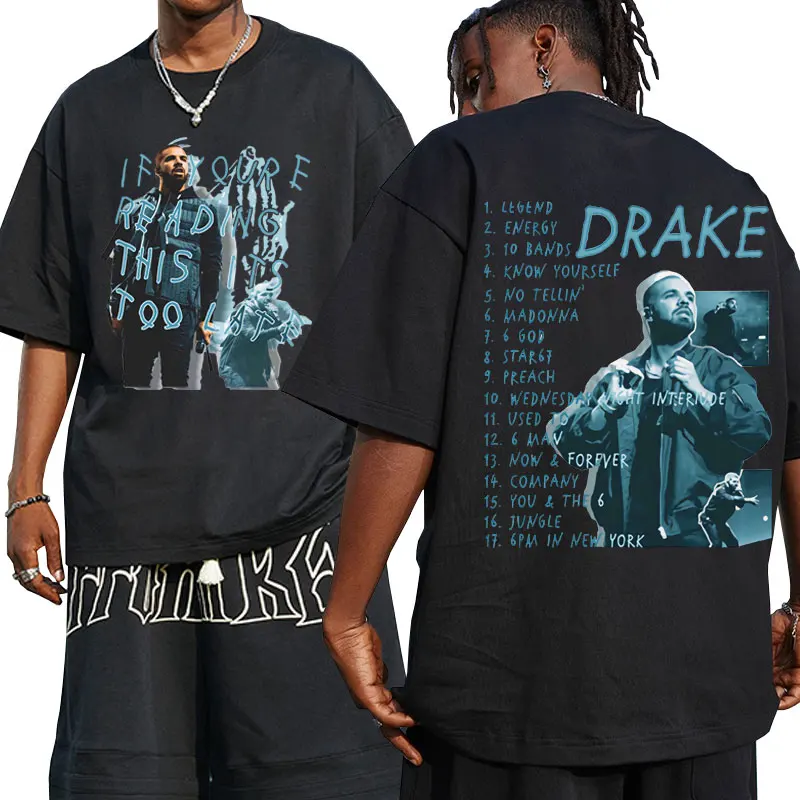 

Rapper Drake If You're Reading This It's Too Late T Shirt Men's Women's Fashion Hip Hop Oversized T-shirt 100% Cotton Tee Shirt