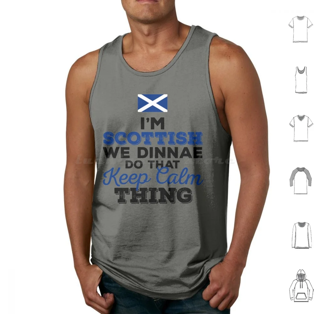

I & X27 ; M Scottish We Dinnae Do That Keep Calm Thing Essential Tank Tops Print Cotton I X27 M Scottish We Dinnae Do That