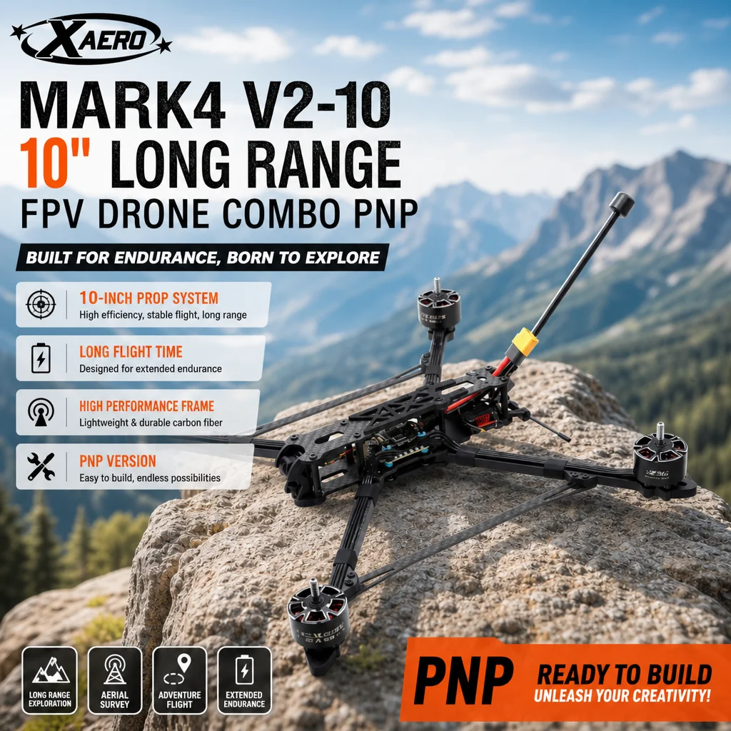 MARK4 V2 10 pouces FPV Drone PNP longue portée 3115 900KV F405PRO