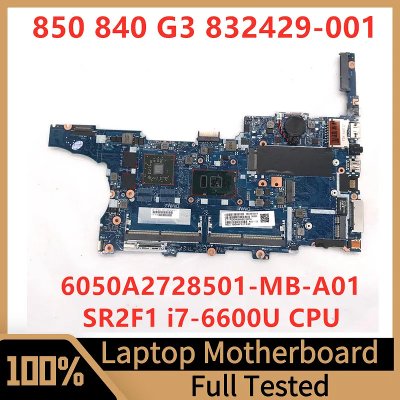 

832429-001 832429-501 832429-601 For HP 850 840 G3 Laptop Motherboard 6050A2728501-MB-A01 With SR2F1 I7-6600U CPU 100% Tested OK