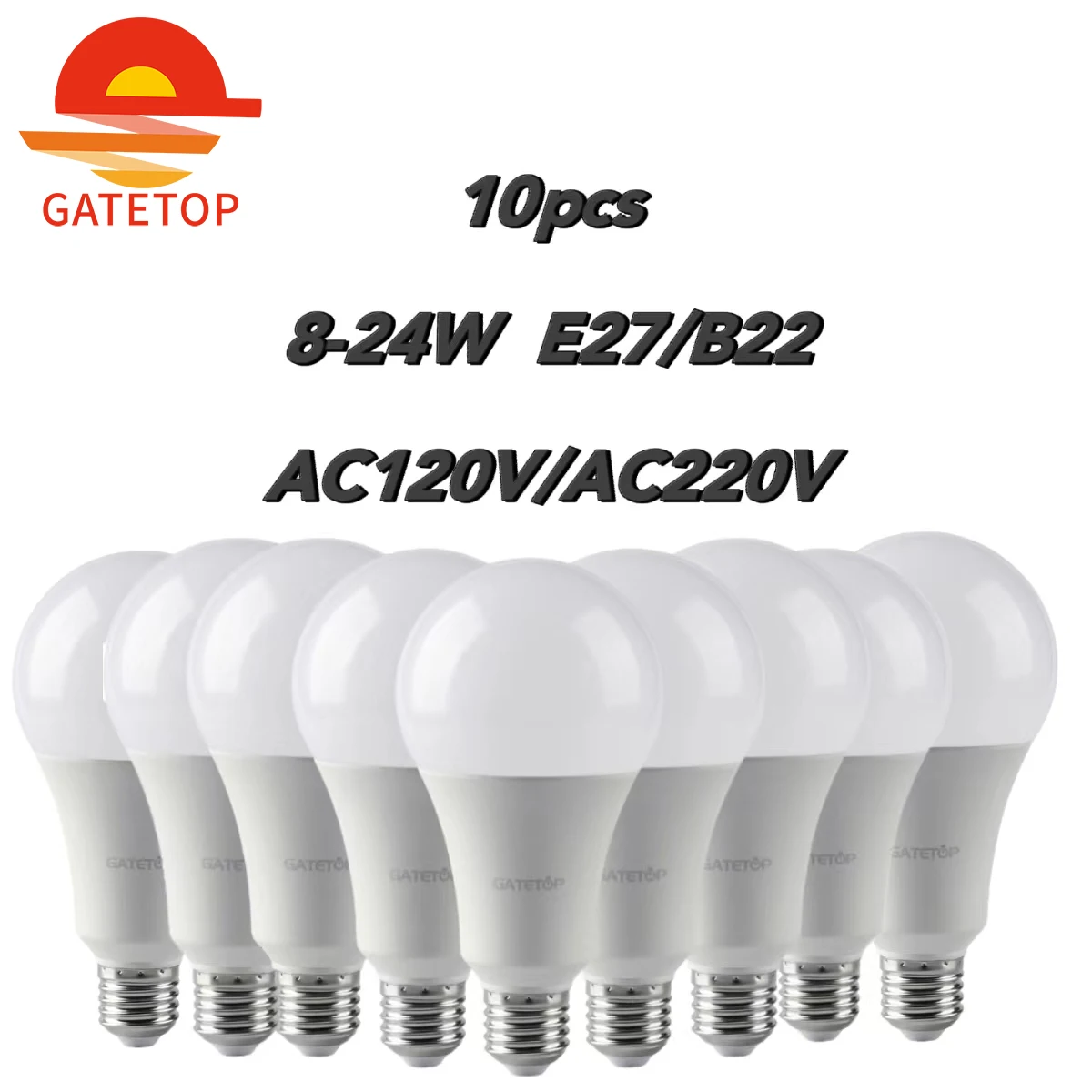 

10PCS Led Bulb Lamps A60/A80 AC120V/AC220V E27 B22 Light Real Power 8W-24W 3000K/4000K/6000K Lamps For Home and Office Lighting