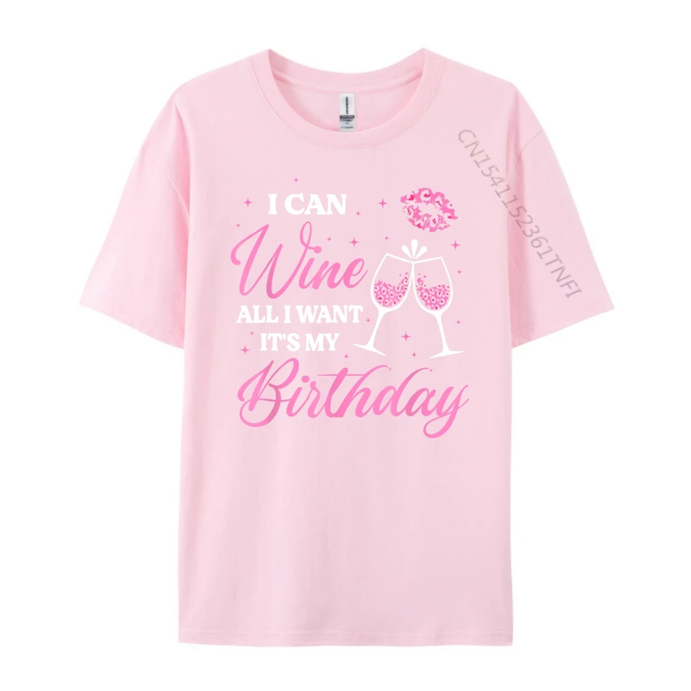 Cotton Group Tees Graphic Short Sleeve Men's Tshirts I Can Wine All I Geek Christmas T Shirts Round Neck I Can Wine All I Want It's My Birthday Funny Drinking Party pink