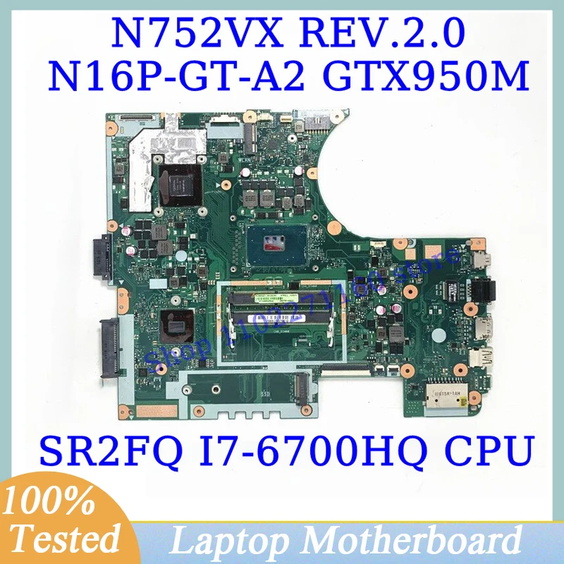 

N752VX REV2.0 для ASUS с процессором SR2FQ I7-6700HQ, материнская плата для ноутбука GTX950M, 100% протестированная, хорошо работает