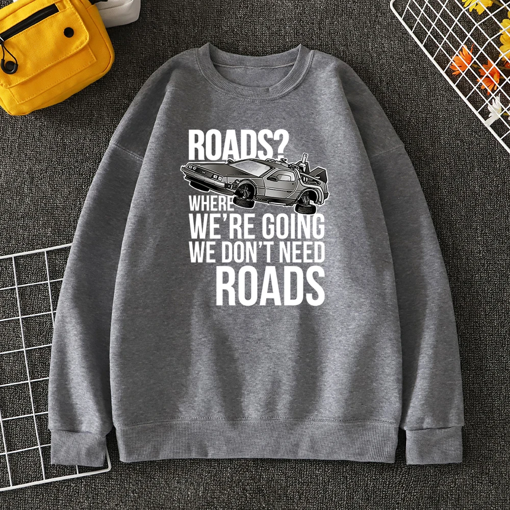 

Roads Where We'Re Going We Don'T Need Roads Mens Hoody Harajuku Soft Sportswears Fashion Loose Clothes Kpop Oversize Mans Tops