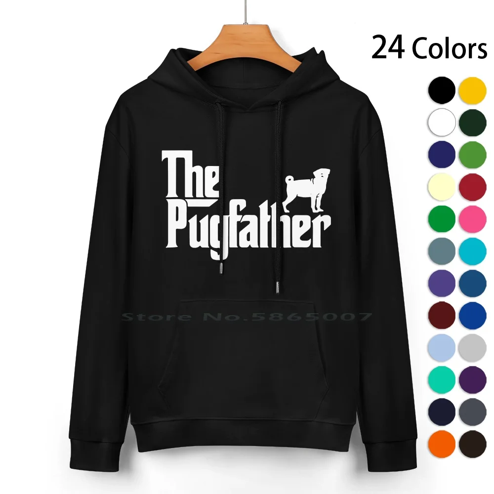 

The Pugfather Pug Father Pure Cotton Hoodie Sweater 24 Colors The Pugfather Pug Father Perfect For Dads Papa Grandpa A For