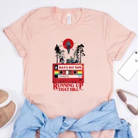 Running Up That Hill T Shirt Strange 4 Things Inspired Tshirt Unisex Tees Max’s Favourite Song T-shirt Casual Streetwear Tops 2