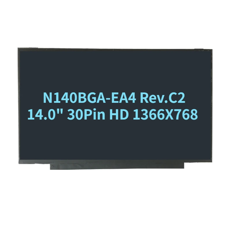 

N140BGA-EA4 Rev.C2 NT140WHM-N34 B140XTN07.2 LCD Screen 14.0" 30Pin HD 1366X768 Without Screw holes Matte P/N 5D10M42563