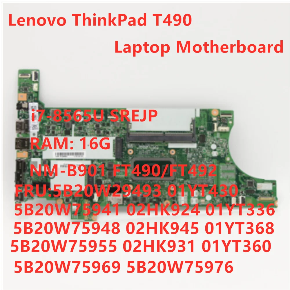 

Original Mainboard For Lenovo Thinkpad T490 Laptop Motherboard NM-901 W/ I7-8565U CPU 16GB RAM FUR 01YT430 02HK945 100% test OK