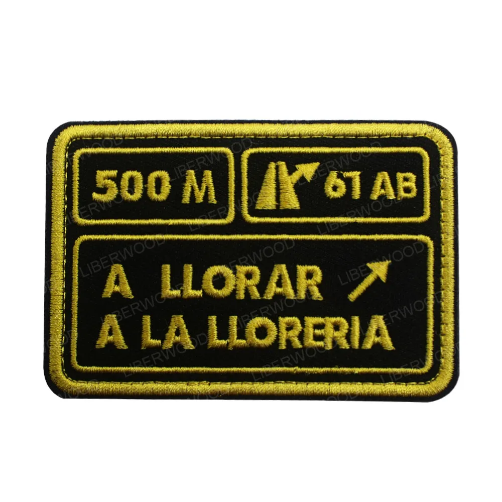 LIBERWOOD 500M A LLORAR A LA LLORERIA 수 놓은 패치 스페인 Fag 전술 스페인어 배지 아플리케
