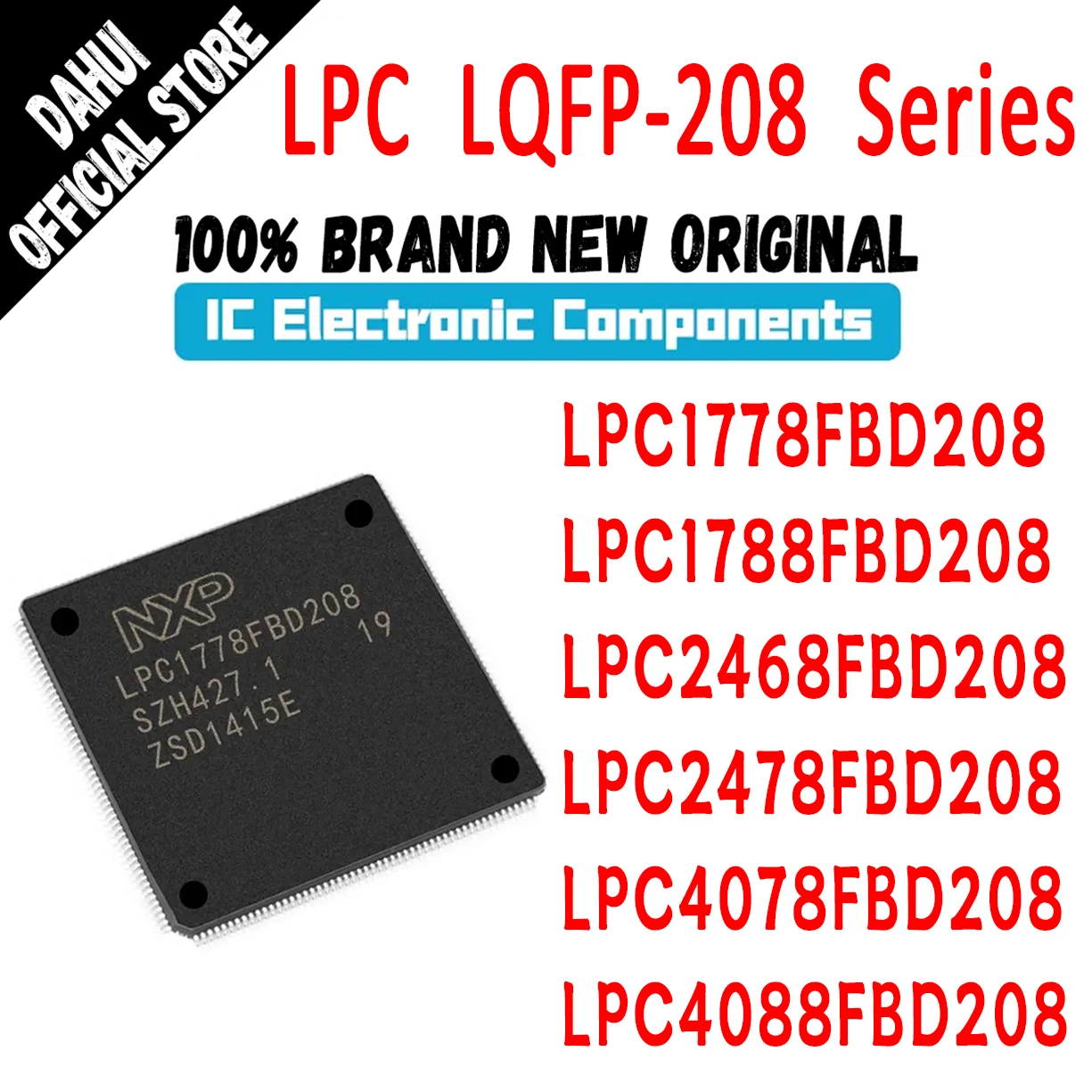 

LPC1778FBD208 LPC1788FBD208 LPC2468FBD208 LPC2478FBD208 LPC4078FBD208 LPC4088FBD208 LPC IC MCU Chip LQFP208 In Stock 100% New