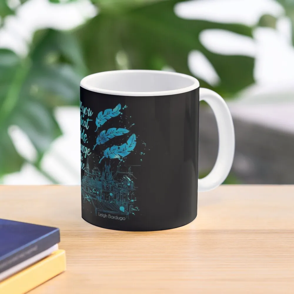 

When you can't beat the odds, change the game.Kaz Brekker. Six of Crows. Coffee Mug