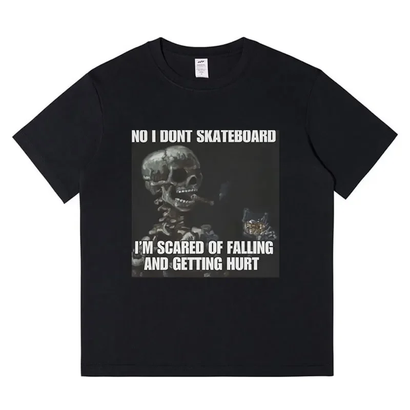 

Funny No I Don't Skateboard I'm Scared of Falling and Getting Hurt Skeleton Meme T-Shirt Men Vintage Gothic Graphics T Shirts