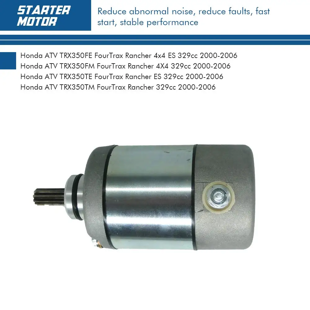 

Starter Motor for 2000-2006 Honda 350 Four Trax FourTrax Rancher TRX350FE TRX350FM TRX350TE TRX350TM with Replace OE # 410-54038