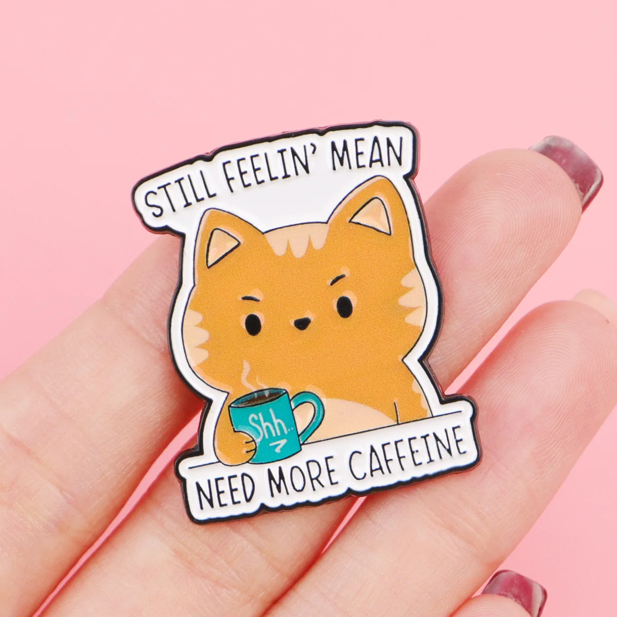 오렌지 고양이 에나멜 핀 'Still Feelin' Mean Need More Caffeine' 커피 명언 브로치 라펠 배지 (재킷, 백팩용) 재미있는 선물
