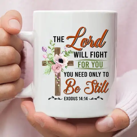 

The Lord Will Fight for You Coffee Mug Text Ceramic Cups Creative Cup Cute Mugs Personalized Gifts for Her Him Women Men