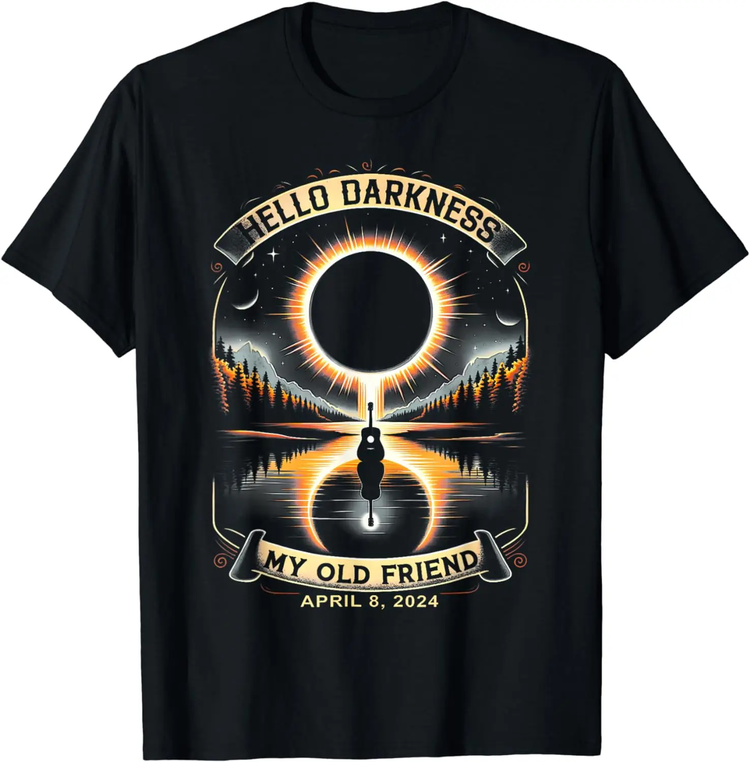 

Hello Darkness My Old Friend Solar Eclipse April 8, 2024 Tee T-Shirt