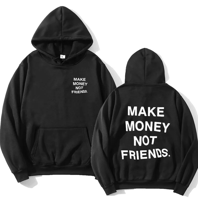

Толстовка мужская в стиле Харадзюку, уличная одежда с надписью «MAKE MONEY NOT FRIENDS», Модный свитшот с надписью, худи