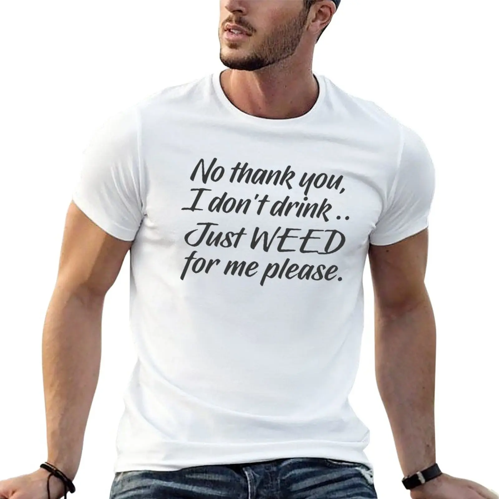 No Grazie I Dont Drink Just Weed For Me Si Prega T-Shirt Heavyweights Cute Top Felpe, Uomo