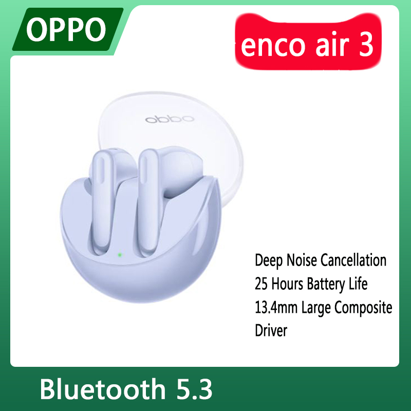 Oppo Enco Air 3 Wireless Headphone Bluetooth 5.3 IP54 Dust and Water Resistance 13.4mm Large Composite Driver