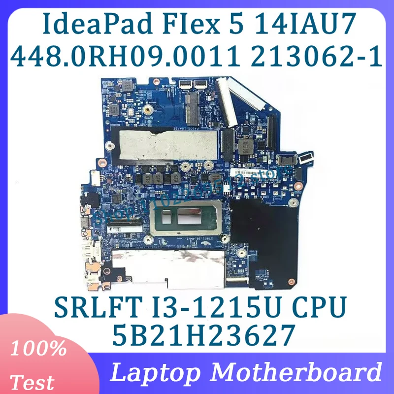 

448.0RH09.0011 213062-1 5B21H23627 For Lenovo IdeaPad Flex 5 14IAU7 Laptop Motherboard With SRLFT I3-1215U CPU 100% Fully Tested