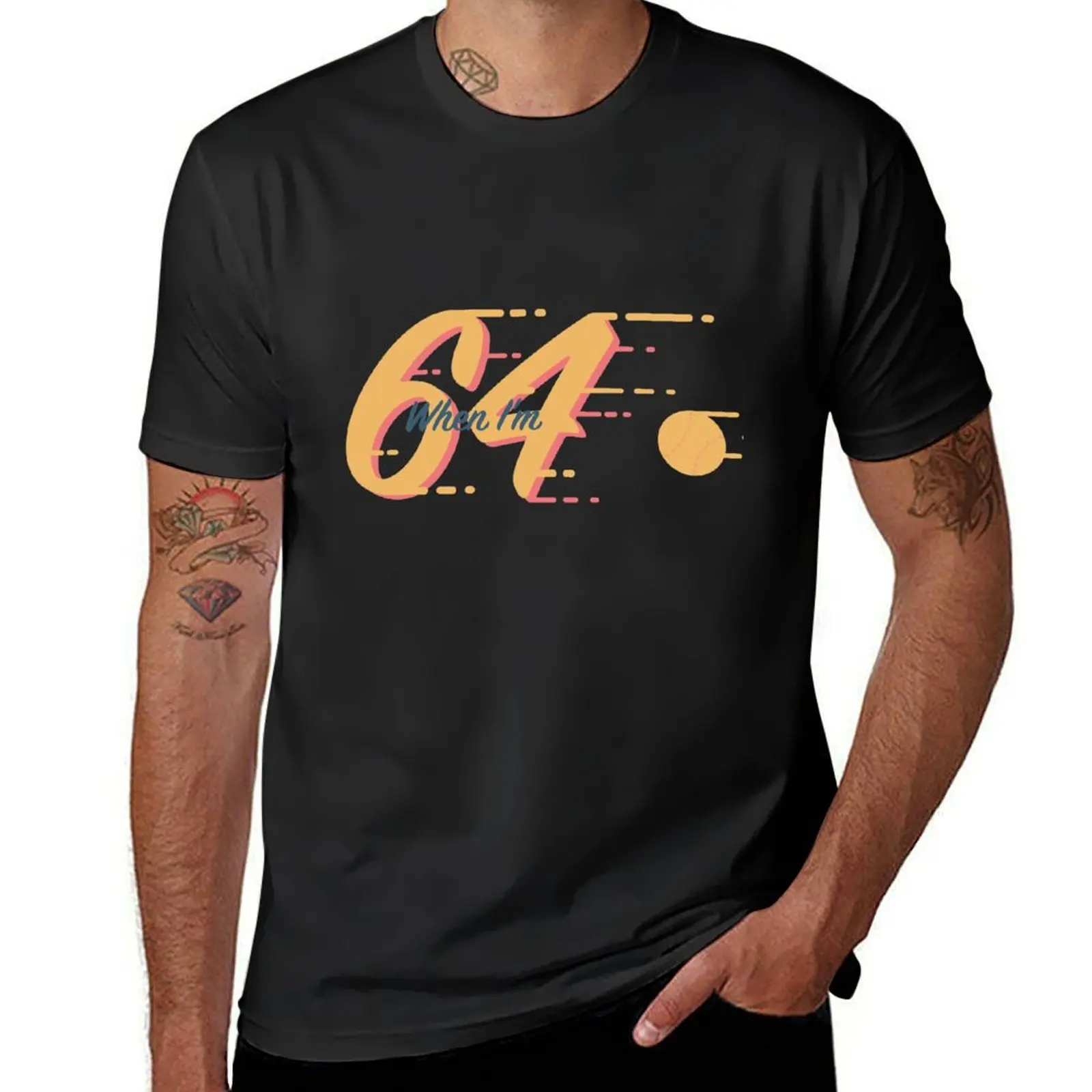 

When I'm 64 T-Shirt heavyweights customs animal prinfor boys cute clothes mens big and tall t shirts