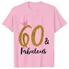 30th/40th/50th/60th Fabulous Graphic Print T-Shirt Women Clothing Harajuku Aesthetic Tops Female Birthday Party Gift Tee Shirts 5