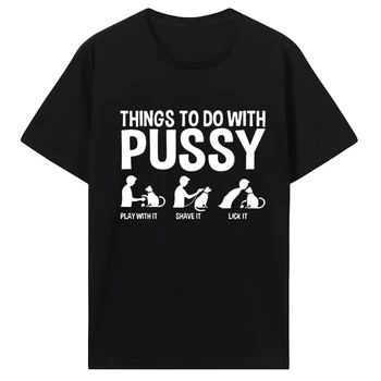 Womens T Shirt Funny Things To Do with Pussy Tops Pet Family  Leisure T-Shirt Y2k Humor  Costume Tees Casual Clothes 1
