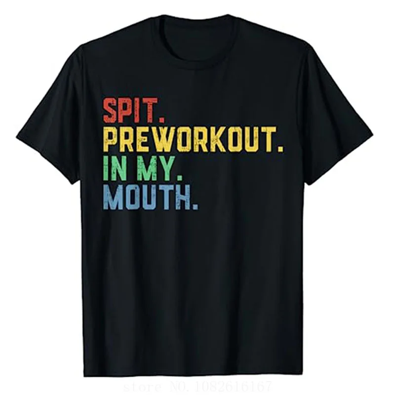 Graphic Sports Tee Top Fitness Exercise Donna Uomo Spiedo Preworkout In My Mouth T-Shirt Umorismo Lettere Divertenti Detti Stampati