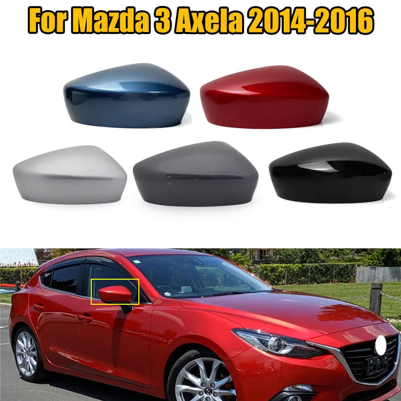 1PCReplaceOuterRearviewMirrorCoverSideRearViewMirrorShellHousingColorPaintedForMazda3Axela201420152016-AliExpress