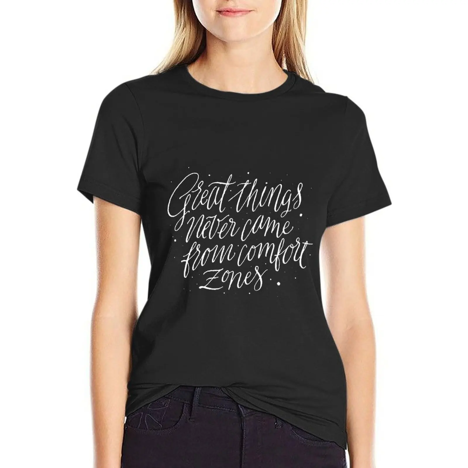 

Great Things Never Came From Comfort Zones T-shirt anime clothes summer clothes cotton t shirts Women