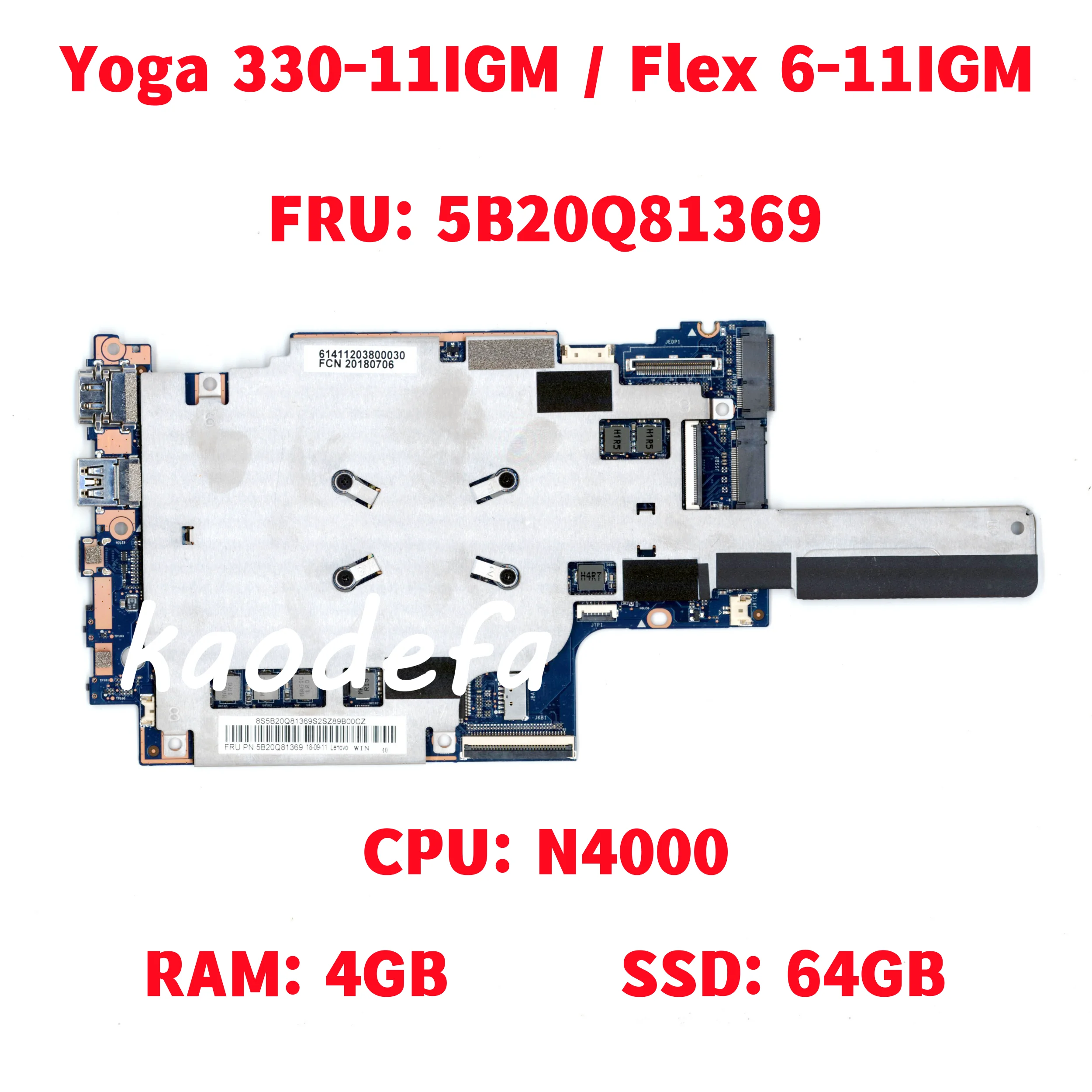 

For Lenovo Yoga 330-11IGM / Flex 6-11IGM Laptop Motherboard CPU: N4000 RAM:　4G SSD:　64G FRU:　5B20Q81369 100%　Test OK