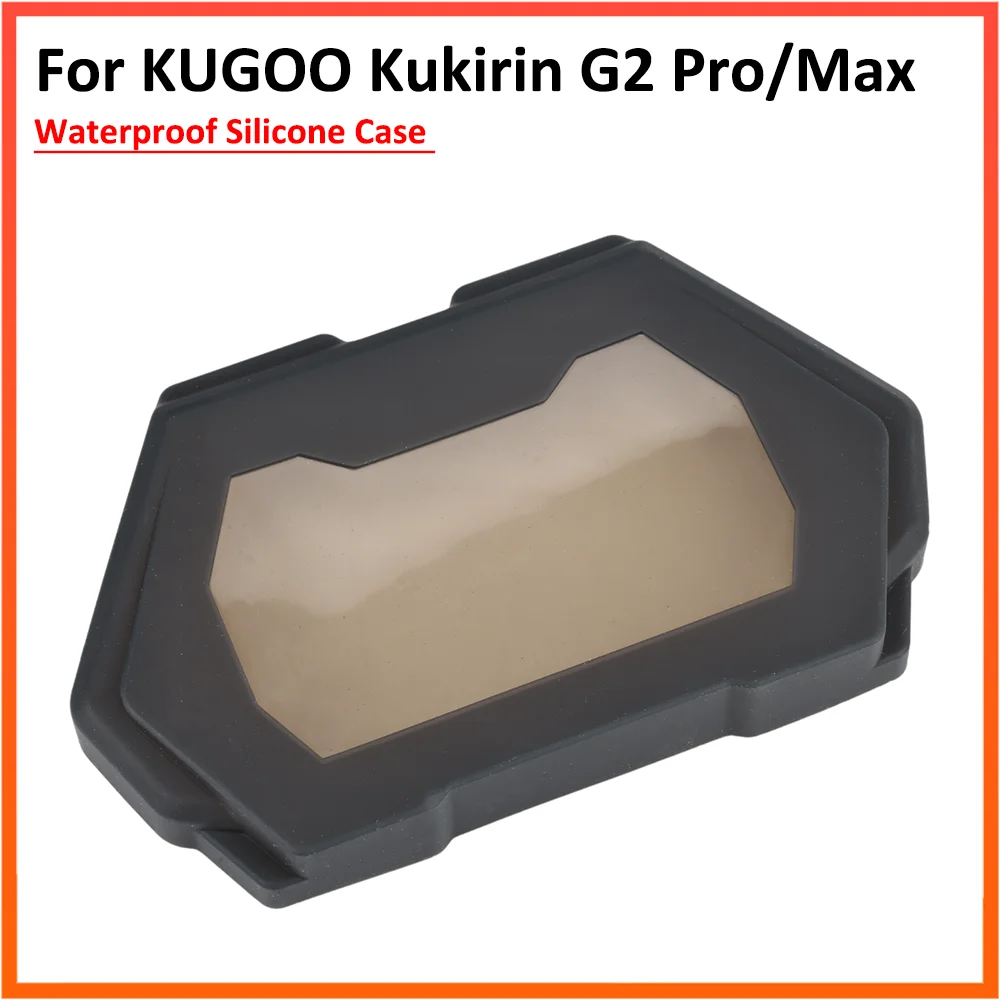 

Waterproof Silicone Case for KUGOO KUKIRIN G2 PRO /G2 MAX KIRIN Electric Scooter Dashboard Display Screen Protection Cover