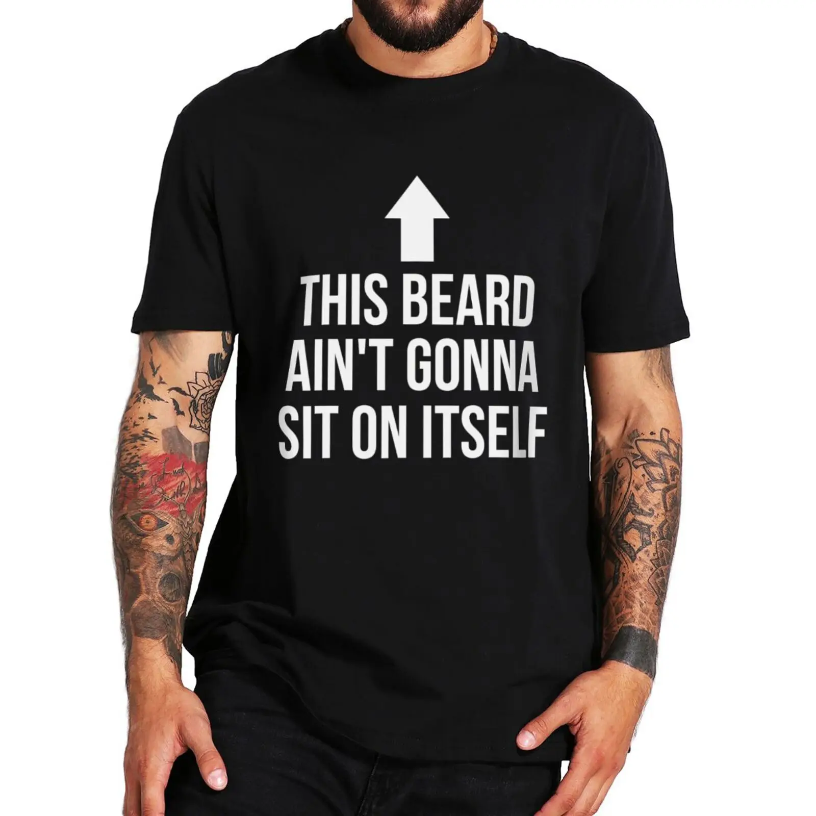 

This Beard Ain't Gonna Sit On Itself T Shirt Funny Adult Humort Slang Tops Casual Cotton Unisex Oversized T-shirts EU Size