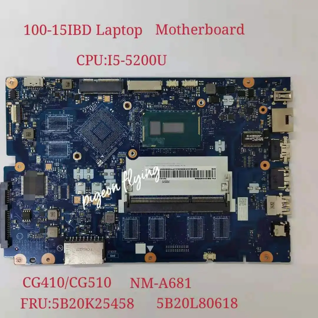 

for Lenovo Ideapad 100-15IBD Laptop Motherboard CPU:I5-5200U Number CG410/CG510 NM-A681 FRU:5B20K25458 5B20L80618 100% Test Ok