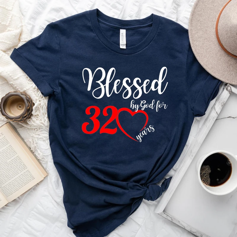

Blessed By God for 32 Women T Shirts Cotton 32nd Years Old Birthday Party Womens Clothes Gift Harajuku Vintage T-shirts O Neck