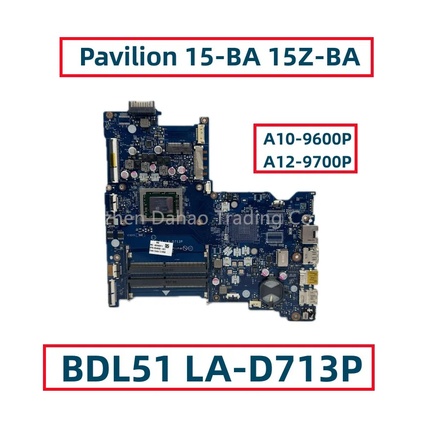 

BDL51 LA-D713P For HP Pavilion 15-BA 15Z-BA Laptop Motherboard With A10-9600P A12-9700P CPU 854958-001 854958-601 854960-001