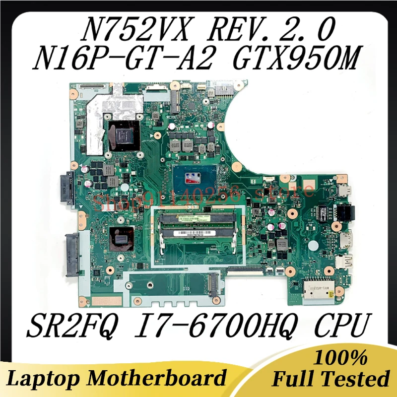 Mainboard For ASUS N752VX Laptop Motherboard N752VX REV2.0 N16P-GT-A2 GTX950M With SR2FQ i7-6700HQ CPU 100% Full Working Well