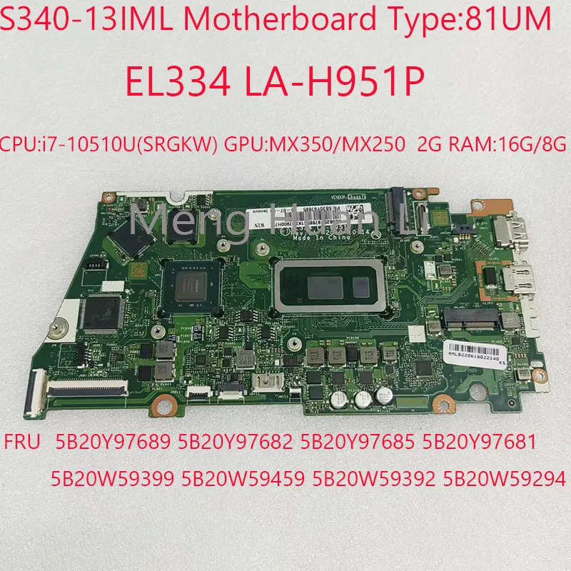 

S340-13IML Motherboard LA-H951P 5B20Y97689 5B20Y97685 5B20W59399 5B20W59392 For ideapad S340-13IML 81UM i7-10510U MX350/MX250