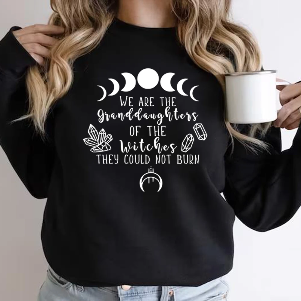 

We Are The Granddaughters of The Witches You Could Not Burn Sweatshirt Salem Witch Hoodie Mystical Pullover Top Witchy Clothing