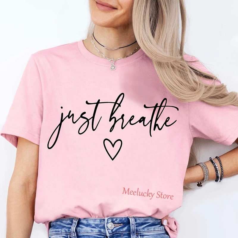 

Just Breathe Letter print pattern Women's fresh and age reducing summer T-shirt, casual and versatile style