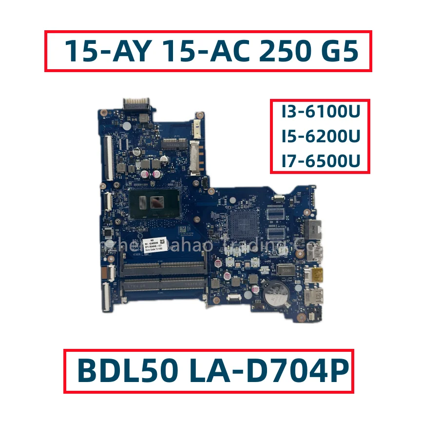 Bdl50 La-D704P Per Scheda Madre Per Laptop Hp 15-Ay 15-Ac 250 G5 Con I3-6100U I5-6200U I7-6500U