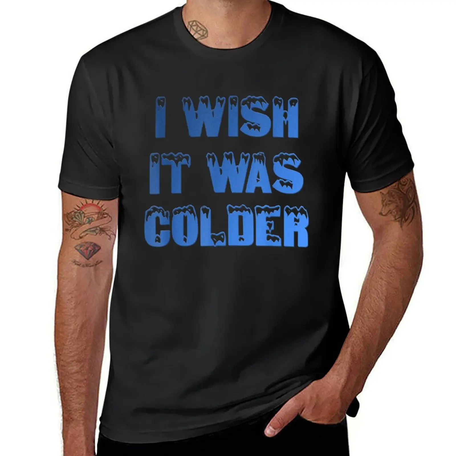 

I Wish It Was Colder T-shirt quick-drying plain shirts graphic tees men t shirts