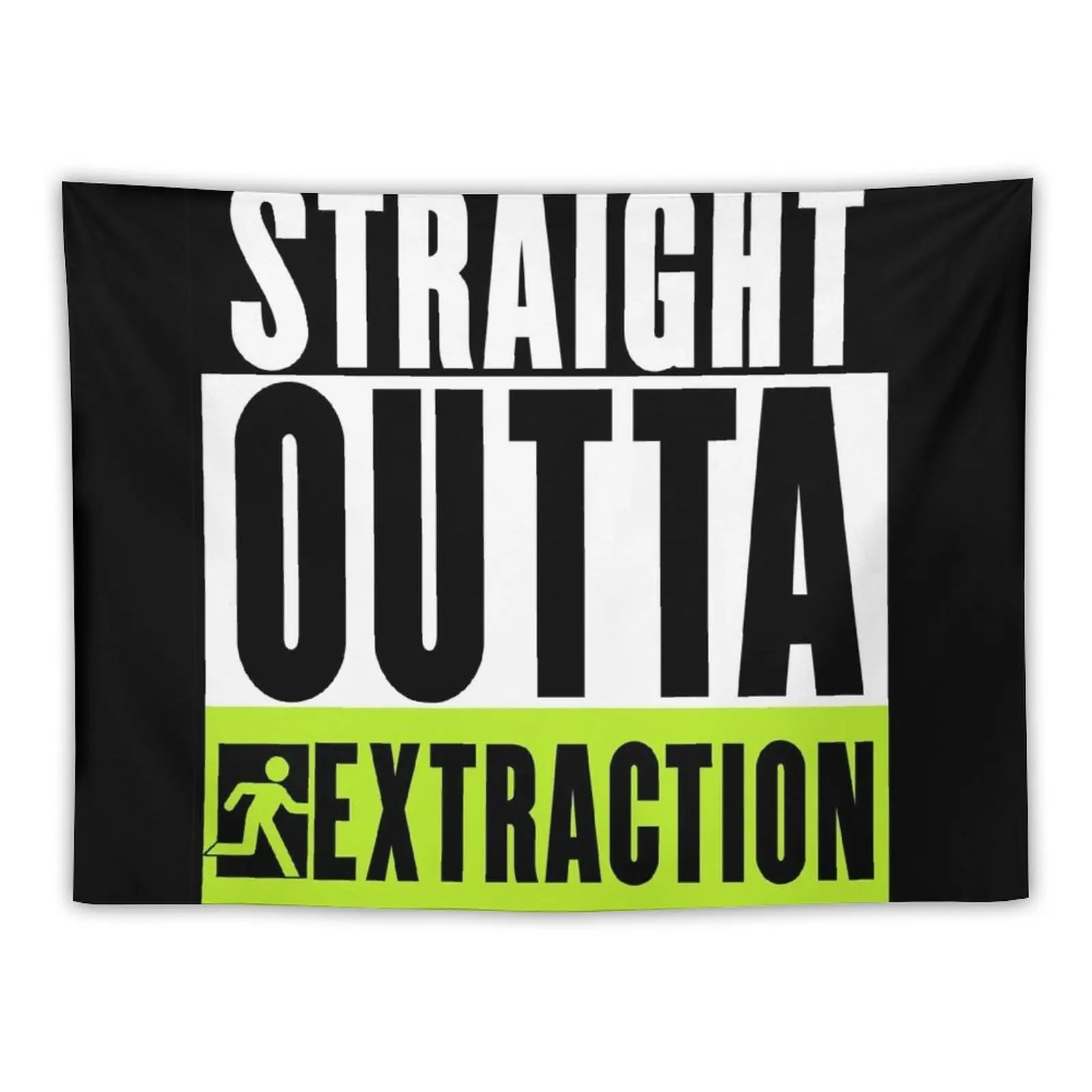 

Straight Outta Extraction Tapestry Room Decor Custom Tapestry