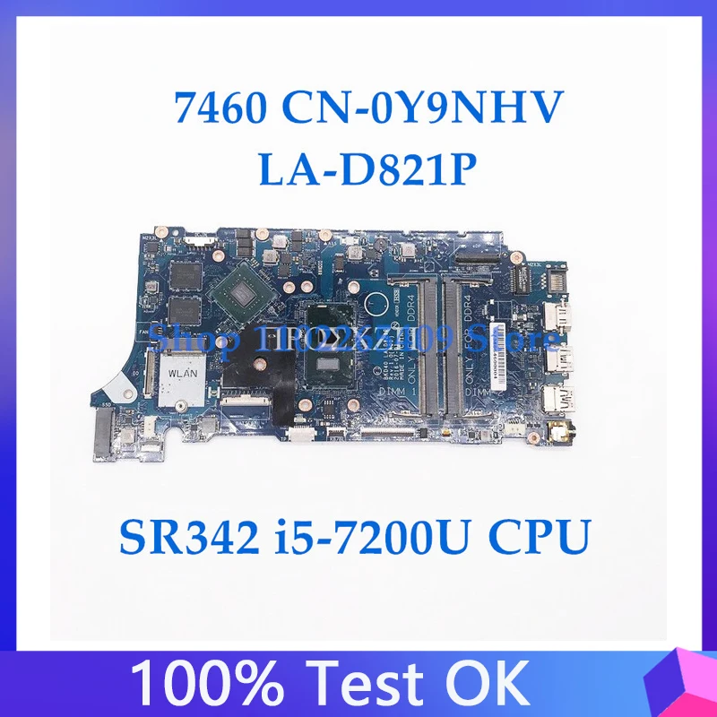 

Y9NHV 0Y9NHV CN-0Y9NHV High Quality For 7460 7560 5468 5568 Laptop Motherboard LA-D821P With SR342 i5-7200U CPU 100% Full Tested