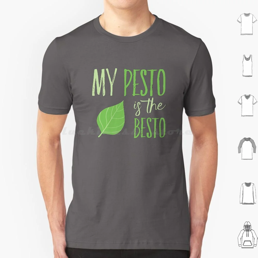 My Pesto Is The Besto-Friends Cooking T Shirt Cotton Uomo Donna Stampa Fai Da Te Pesto È Il Besto Pesto Basil Cooking Baking Cook Mom