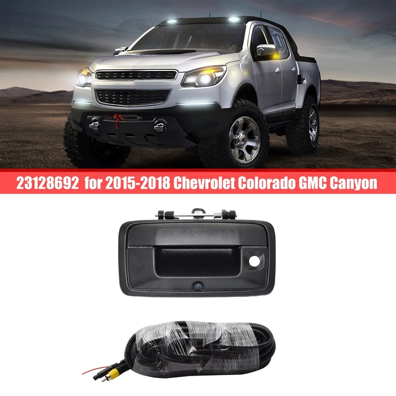 

23128692 Car Tailgate Puller Camera Back Up Camera Rear View Camera For 2015-2018 Chevrolet Colorado GMC Canyon
